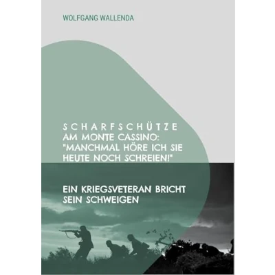 Abbildung von Scharfschütze am Monte Cassino: &quot;Manchmal höre ich sie heute noch schreien!&quot;: Ein Kriegsveteran bricht sein Schweigen