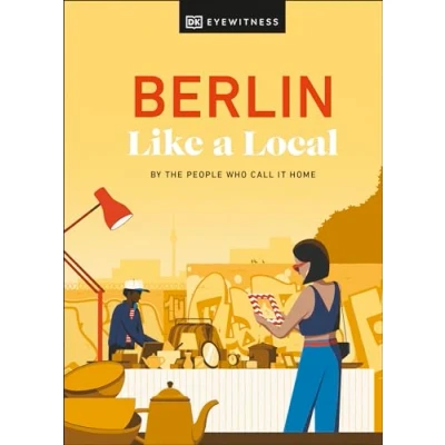 Abbildung von Berlin Like a Local: By the People Who Call It Home (Local Travel Guide)