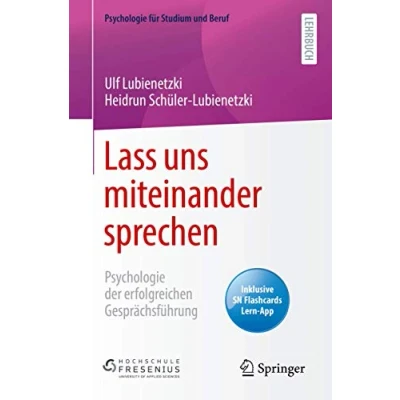 Abbildung von Lass uns miteinander sprechen: Psychologie der erfolgreichen Gesprächsführung (Psychologie für Studium und Beruf)