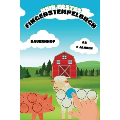 Abbildung von Mein erstes Fingermalbuch II Bauernhof Edition Ab 2 Jahren: Das erste und einfachste Fingerstempel Buch für Ihre Kinder Bastelbuch Jungen Mädchen Fingerfarben Stempelbuch
