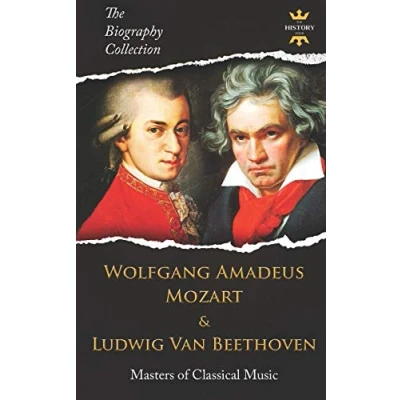 Abbildung von WOLFGANG AMADEUS MOZART AND LUDWIG VAN BEETHOVEN: Masters of Classical Music. The Biography Collection