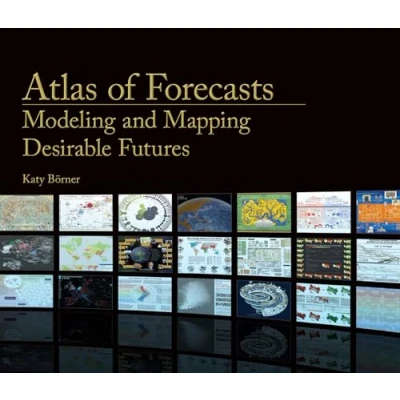 Abbildung von Atlas of Forecasts: Modeling and Mapping Desirable Futures