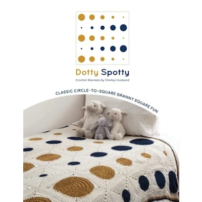 Abbildung von Dotty Spotty Crochet Blankets: Classic Circle to Square Granny Fun