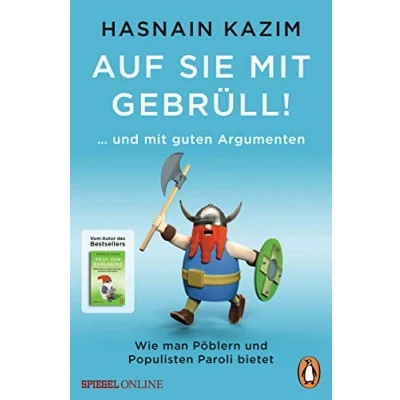 Abbildung von Auf sie mit Gebrüll!: … und guten Argumenten. Wie man Pöblern Populisten Paroli bietet