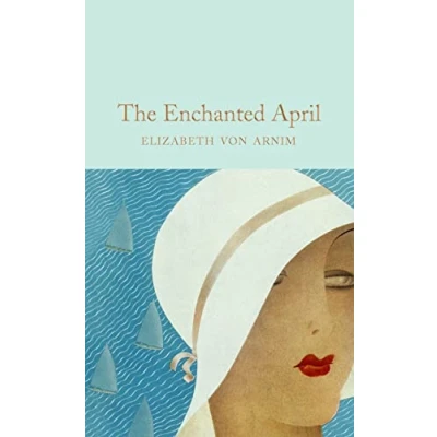 Abbildung von The Enchanted April: Elizabeth Von Armin (Macmillan Collector&#039;s Library)