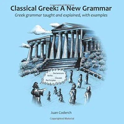 Abbildung von Classical Greek: A New Grammar: Greek grammar taught and explained, with examples.