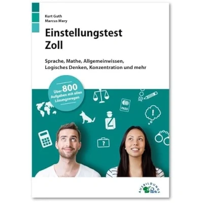 Abbildung von Einstellungstest Zoll: Fit für den Eignungstest im Auswahlverfahren Sprache, Mathe, Allgemeinwissen, Logik und mehr Über 800 Aufgaben mit allen ... Lösungswegen