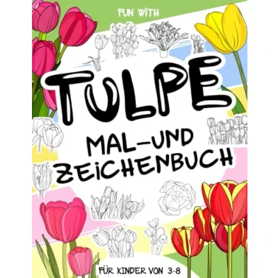 Abbildung von Tulpe Mal und Zeichenbuch für Kinder von 3 8 Jahren: Viel Spaß beim Ausmalen Tulpen Zeichnen der Teile bunten Blumen mit diesem fantastischen Sammel Malbuch ab Jahren.