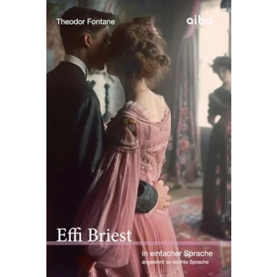 Abbildung von Effi Briest in einfacher Sprache: angelehnt an leichte Sprache (Weltliteratur Sprache)