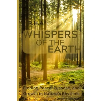Abbildung von Whispers of the Earth: Finding Peace, Purpose, and Growth in Nature’s Rhythms
