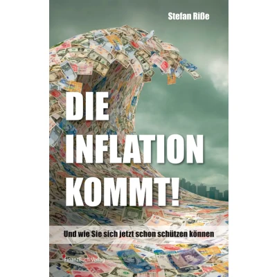 Abbildung von Die Inflation kommt: Und wie Sie sich jetzt schon schützen können