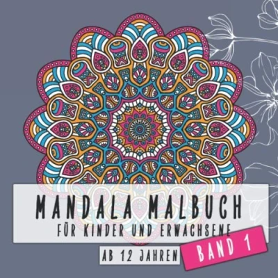 Abbildung von Mandala Malbuch für Kinder und Erwachsene ab 12 Jahren Band 1: Dicker Malblock Jungs Mädchen zum malen entspannen