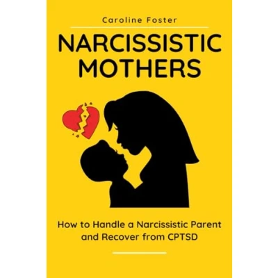 Abbildung von Narcissistic Mothers: How to Handle a Parent and Recover from CPTSD