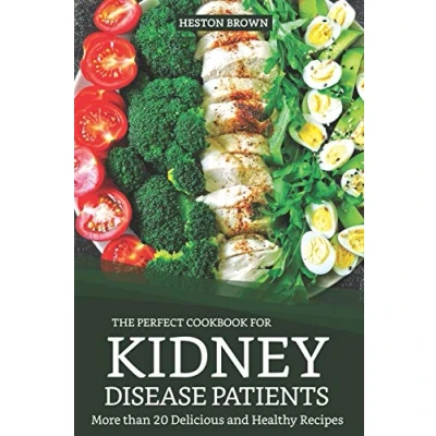 Abbildung von The Perfect Cookbook for Kidney Disease Patients: More than 20 Delicious and Healthy Recipes