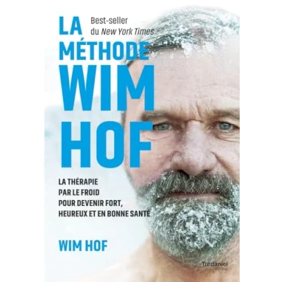 Abbildung von La méthode Wim Hof: thérapie par le froid pour devenir fort, heureux et en bonne santé