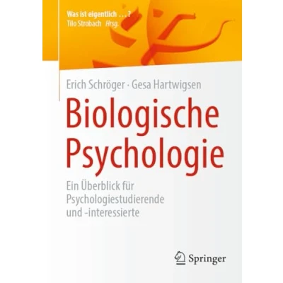 Abbildung von Biologische Psychologie: Ein Überblick für Psychologiestudierende und interessierte (Was ist eigentlich …?)