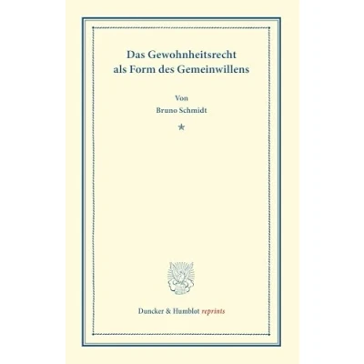 Abbildung von Das Gewohnheitsrecht als Form des Gemeinwillens. (Duncker &amp; Humblot reprints)
