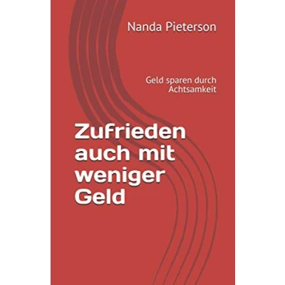 Abbildung von Zufrieden auch mit weniger Geld: Geld sparen durch Achtsamkeit
