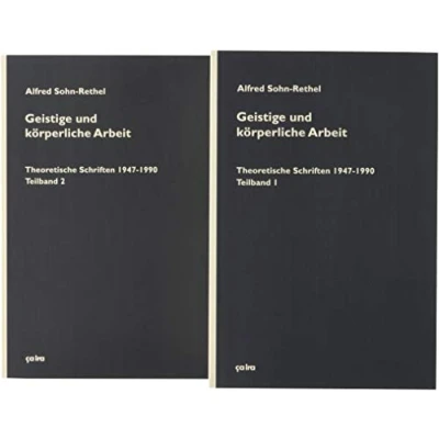 Abbildung von Geistige und körperliche Arbeit: Theoretische Schriften (1947 1990) (Alfred Sohn Rethel: Werkausgabe)