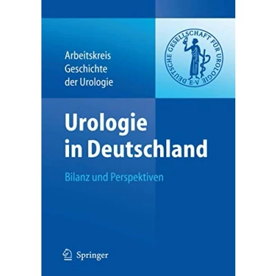 Abbildung von Urologie in Deutschland: Bilanz und Perspektiven 100 Jahre Deutsche Gesellschaft für
