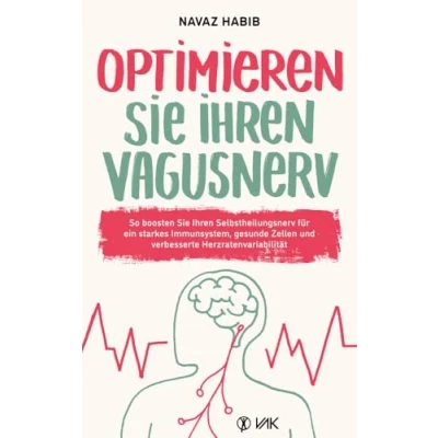 Abbildung von Optimieren Sie Ihren Vagusnerv: So boosten Selbstheilungsnerv für ein starkes Immunsystem, gesunde Zellen und verbesserte Herzratenvariabilität