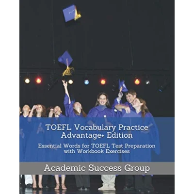 Abbildung von TOEFL Vocabulary Practice Advantage+ Edition: Essential Words for Test Preparation with Workbook Exercises (TOEFL Prep Study Guide Series)