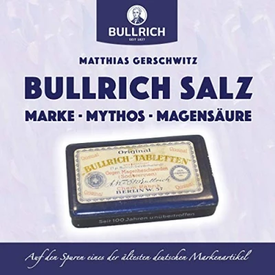 Abbildung von Bullrich Salz Marke Mythos Magensäure: Auf den Spuren eines der ältesten deutschen Markenartikel