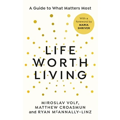 Abbildung von Life Worth Living: A guide to what matters most