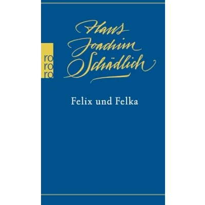 Abbildung von Felix und Felka: «Einer der ganz Großen in zeitgenössischen deutschen Literatur.» (Die Zeit)