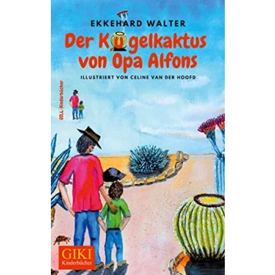 Abbildung von Der Kugelkaktus von Opa Alfons: Kinderbuch (GIKI: Gill Kinderbücher)