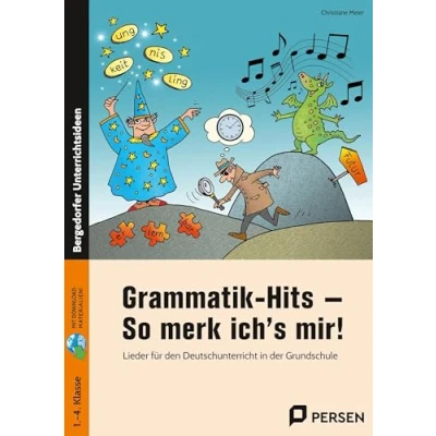 Abbildung von Grammatik Hits So merk ich&#039;s mir!: Lieder für den Deutschunterricht in der Grundschule (1. bis 4. Klasse)