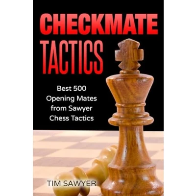 Abbildung von Checkmate Tactics: Best 500 Opening Mates from Sawyer Chess Tactics