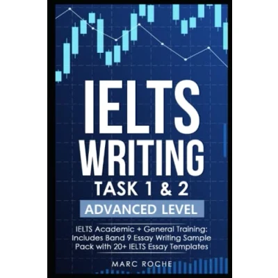 Abbildung von IELTS Writing Task 1 &amp; 2 ADVANCED LEVEL: Academic General Training: Includes Band 9 Essay Sample Pack with 20+ Templates (IELTS Series) Books)