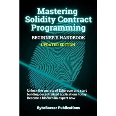 Abbildung von Mastering Solidity Contract Programming: A Hands On Guide to Ethereum Blockchain Development and Decentralized Applications
