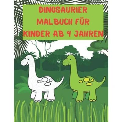 Abbildung von Dinosaurier Malbuch für Kinder ab 4 Jahren: Mein erstes großes Buch über Dinosaurier. Tolles Geschenk Kleinkinder. (Dino Malbuch, Band 1)