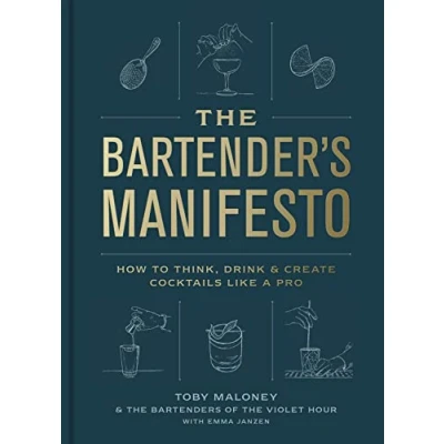 Abbildung von The Bartender&#039;s Manifesto: How to Think, Drink, and Create Cocktails Like a Pro