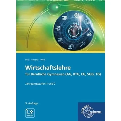 Abbildung von Wirtschaftslehre für Berufliche Gymnasien (AG, BTG, EG, SGG, TG): Jahrgangsstufen 1 und 2