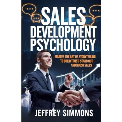 Abbildung von sales Development Psychology: Master the art of storytelling to build trust, stand out, and boost