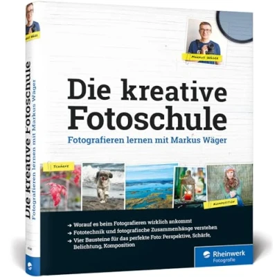 Abbildung von Die kreative Fotoschule: Fotografieren lernen mit Markus Wäger