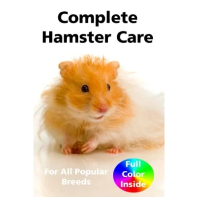 Abbildung von Complete Hamster Care: Comprehensive Care Manual for All Popular Breeds