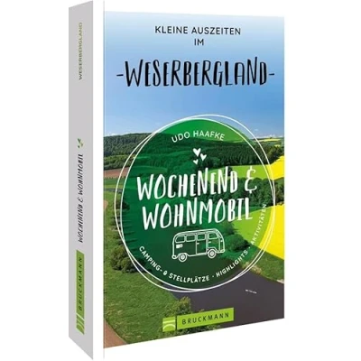 Abbildung von Bruckmann Wochenend &amp; Wohnmobil. Kleine Auszeiten im Weserbergland: Die besten Camping und Stellplätze, alle Highlights Aktivitäten