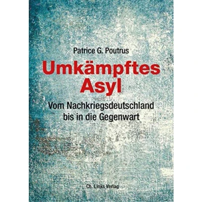 Abbildung von Umkämpftes Asyl: Vom Nachkriegsdeutschland bis in die Gegenwart