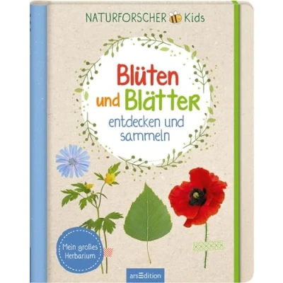 Abbildung von Naturforscher Kids Blüten und Blätter entdecken sammeln: Mein großes Herbarium Zum Bestimmen Einkleben von über 30 Blumen Blättern