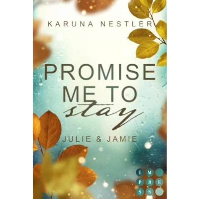Abbildung von Promise Me to Stay. Julie &amp; Jamie: Tiefgehende New Adult College Romance in Schottland