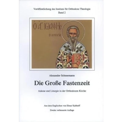 Abbildung von Die Große Fastenzeit. Askese und Liturgie in der Orthodoxen Kirche: Veröffentlichungen des Instituts für Orthodoxe Theologie