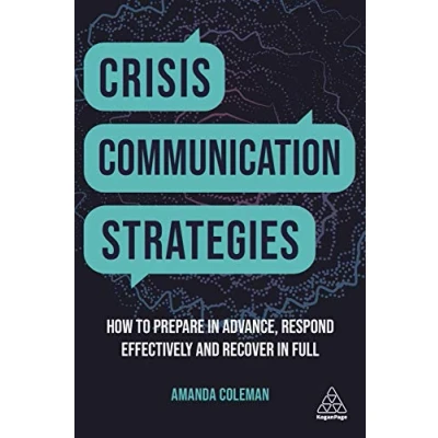Abbildung von Crisis Communication Strategies: How to Prepare in Advance, Respond Effectively and Recover Full