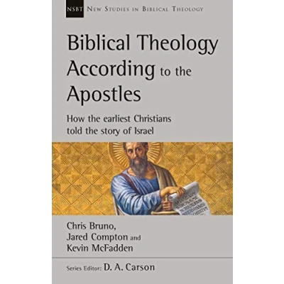 Abbildung von Biblical Theology According to The Apostles: How Earliest Christians Told Story Of Israel (New Studies in Theology)