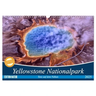 Abbildung von Yellowstone Nationalpark. Tanz auf dem Vulkan (Wandkalender 2025 DIN A3 quer), CALVENDO Monatskalender