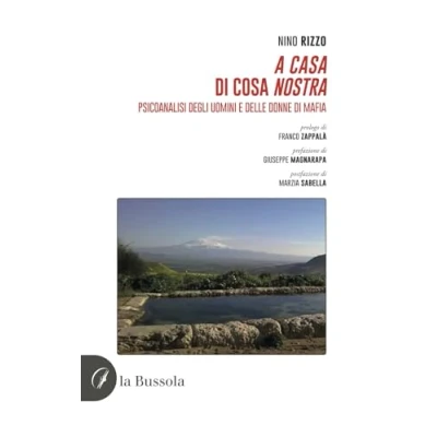 Abbildung von A casa di Cosa nostra. Psicoanalisi degli uomini e delle donne mafia