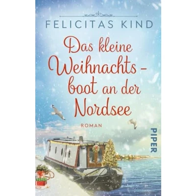Abbildung von Das kleine Weihnachtsboot an der Nordsee: Roman Romantischer Weihnachtsroman im Advent auf Insel Juist